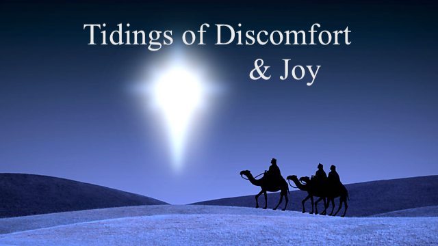 Tidings of Discomfort & Joy